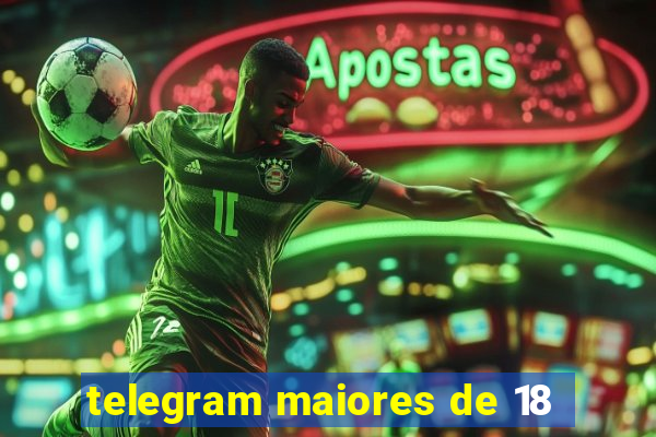 telegram maiores de 18